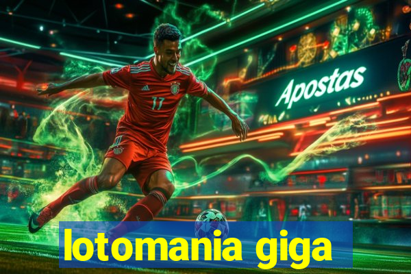 lotomania giga-sena